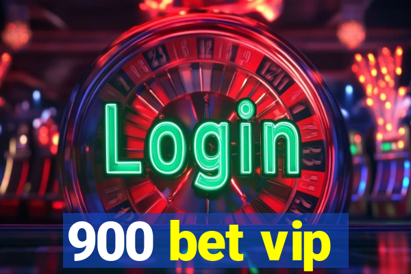 900 bet vip